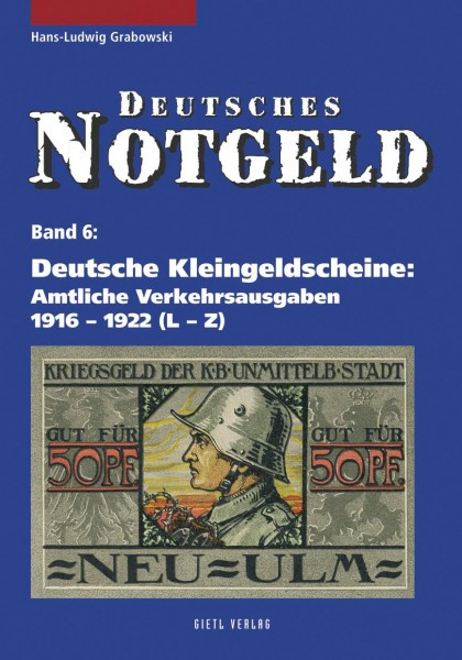 Deutsches Notgeld, Band 5+6: Deutsche Kleingeldscheine Amtliche Verkehrsausgaben 1916-1922 (L-Z)